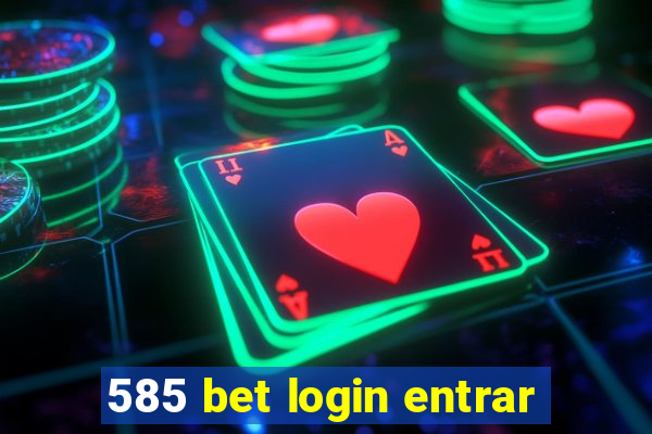 585 bet login entrar